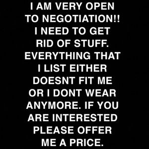 I AM VERY OPEN TO NEGOTIATION!!